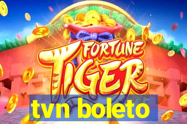 tvn boleto